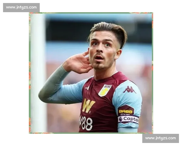 格拉利什五年默默捐赠超 5 万英镑,因妹妹投身慈善成足坛榜样 格拉利什五年默默捐赠超 5 万英镑,因妹妹投身慈善成足坛榜样